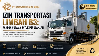 Izin Transportasi Limbah B3: Panduan Utama untuk Perusahaan